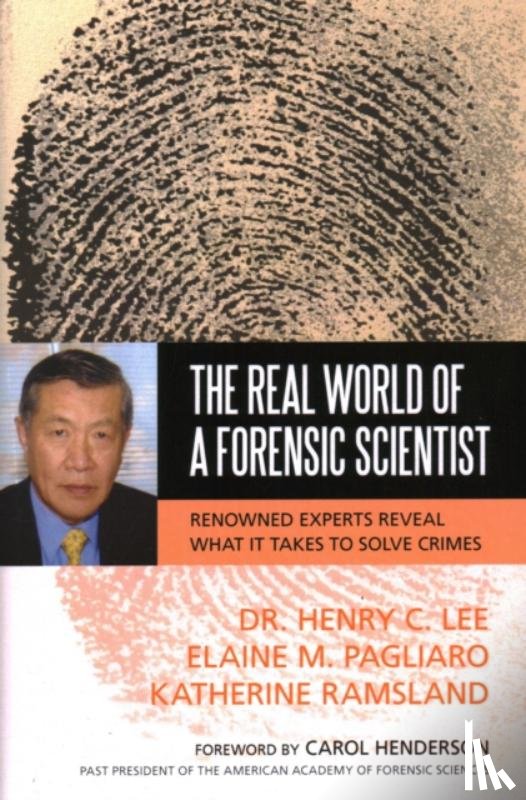 Lee, Henry C., Pagliaro, Elaine M., Ramsland, Katherine - The Real World of a Forensic Scientist