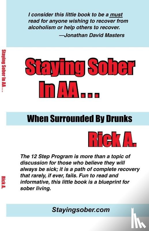 A, Rick - Staying Sober in AA... When Surrounded by Drunks