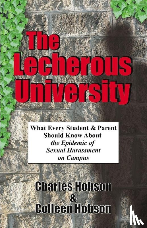 Hobson, PH. D. Charles J., Hobson, M. S. R. N. - The Lecherous University