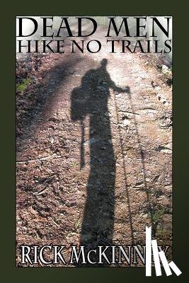 McKinney, Rick - Dead Men Hike No Trails
