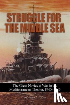 O'Hara, Vincent P. - Struggle for the Middle Sea