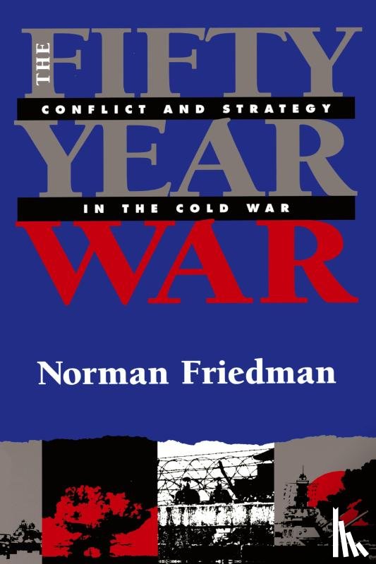 Friedman, Norman - The Fifty-Year War