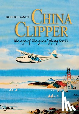 Gandt, Robert - China Clipper