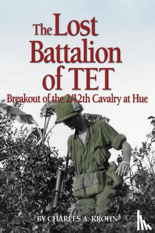 Krohn, Charles A. - The Lost Battalion of Tet