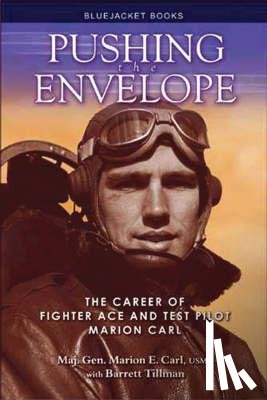 Carl USMC (Ret.), Maj Gen Marion E. - Pushing the Envelope