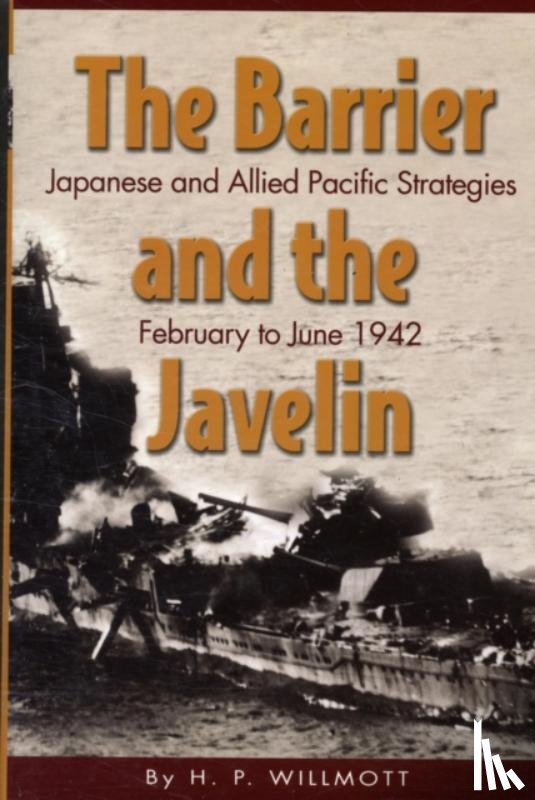 Willmott, H. P. - Barrier and the Javelin