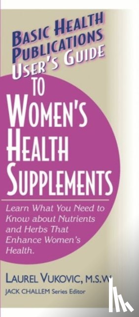 Vukovic, Laurel - User'S Guide to Woman's Health Supplements