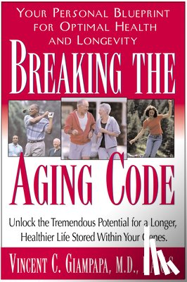 Giampapa, Vincent C. (Vincent C. Giampapa) - Breaking the Aging Code