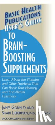 Gormley, James, Lieberman, Shari - User'S Guide to Brain-Boosting Nutrients