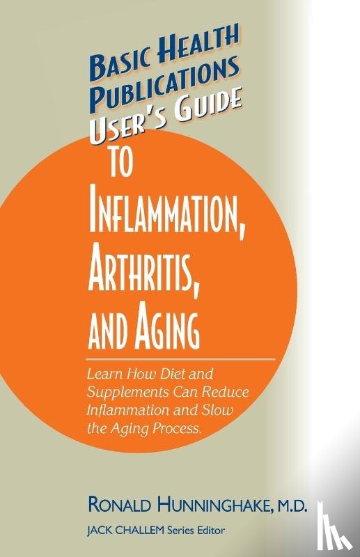 Hunningshake, Ronald (Ronald Hunninghake) - Guide to Inflammation, Arthritis, and Aging Users;S