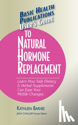 Barnes, Kathleen (Kathleen Barnes) - User'S Guide to Natural Hormone Replacement