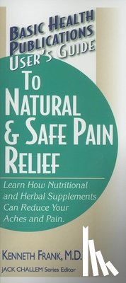 Block, Melissa (Melissa Block), Frank, Kenneth - User'S Guide to Natural and Safe Pain Relief