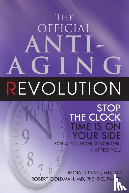 Klatz, Ronald, Goldman, Robert - The New Anti-Aging Revolution