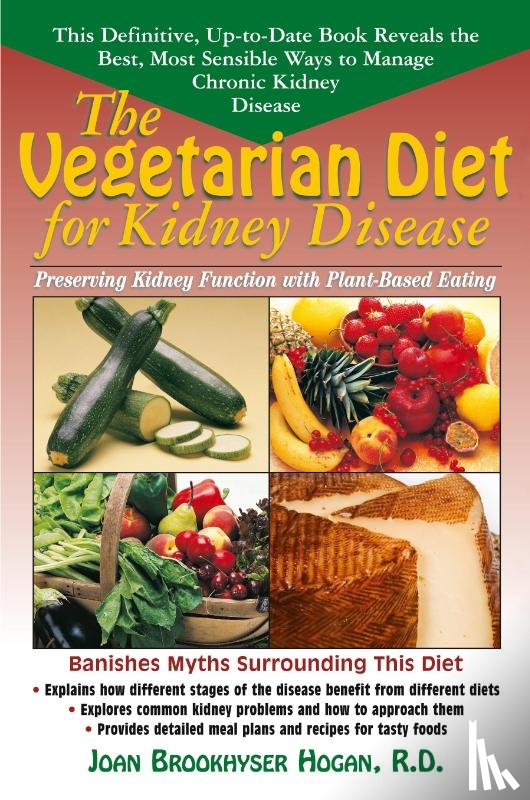Hogan, Joan Brookhyser - The Vegetarian Diet for Kidney Disease
