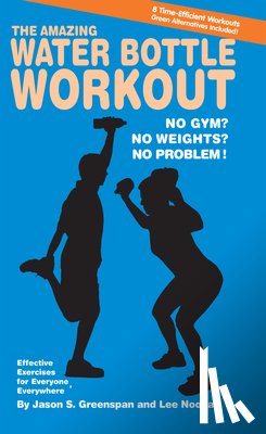 Noonan, Lee, Greenspan, Jason S. - Amazing Water Bottle Workout
