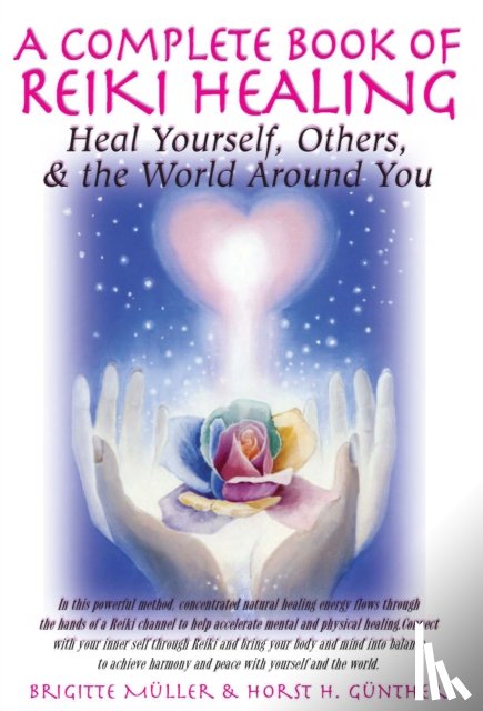 Muller, Brigitte (Brigitte Muller), Gunther, Horst H. - Complete Book of Reiki Healing