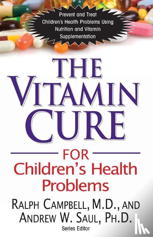 Campbell, Ralph, Saul, Andrew W. - Vitamin Cure for Children's Health Problems