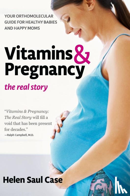 Case, Helen Saul (Helen Saul Case) - Vitamins and Pregnancy: the Real Story