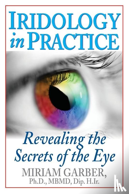 Garber, Miriam (Miriam Garber) - Iridology in Practice
