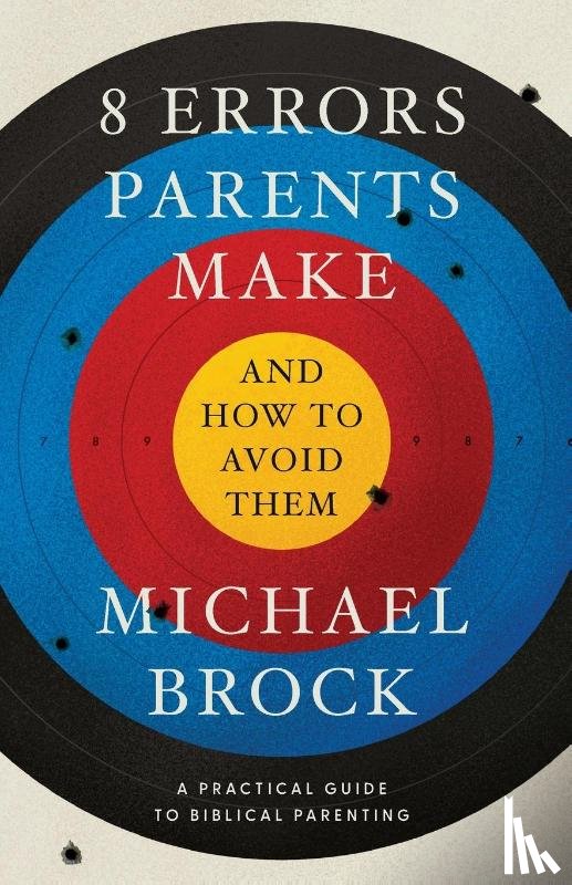 Brock, Michael - 8 Errors Parents Make and How to Avoid Them