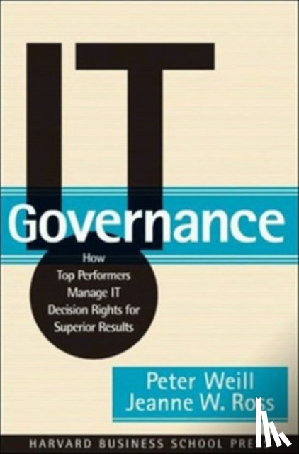 Weill, Peter, Ross, Jeanne W. - IT Governance