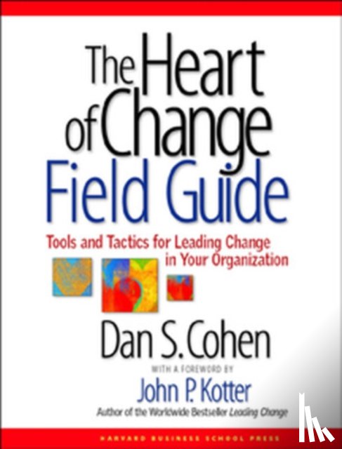 Cohen, Dan S. - The Heart of Change Field Guide