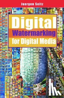 Seitz, Jurgen, Seitz, Juergen - Digital Watermarking for Digital Media