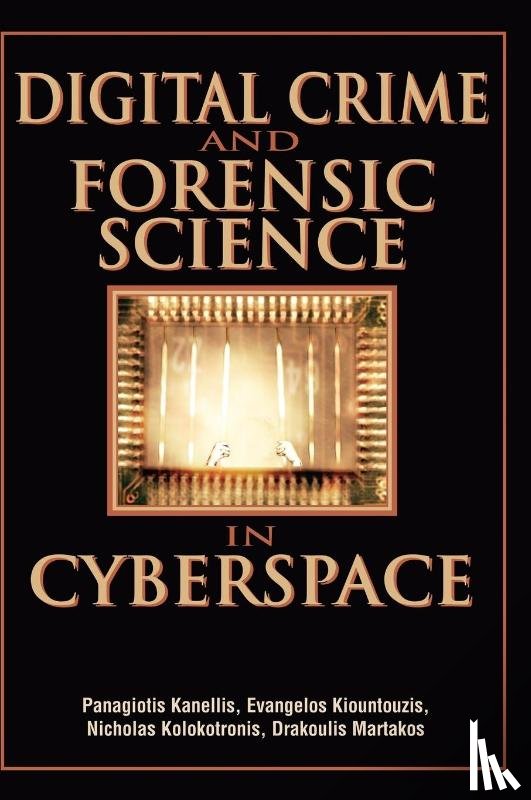 Kanellis, Panagiotis, Kiountouzis, Evangelos, Kolokotronis, Nicholas, Martakos, Drakoulis - Digital Crime and Forensic Science in Cyberspace