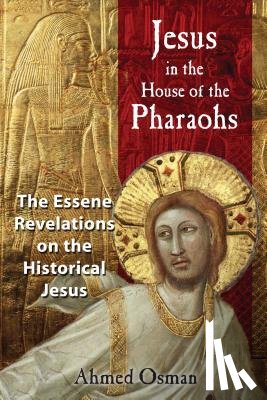 Osman, Ahmed - Jesus in the House of the Pharaohs