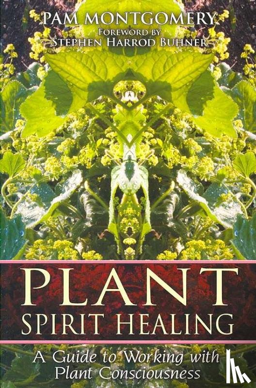 Montgomery, Pam - Plant Spirit Healing