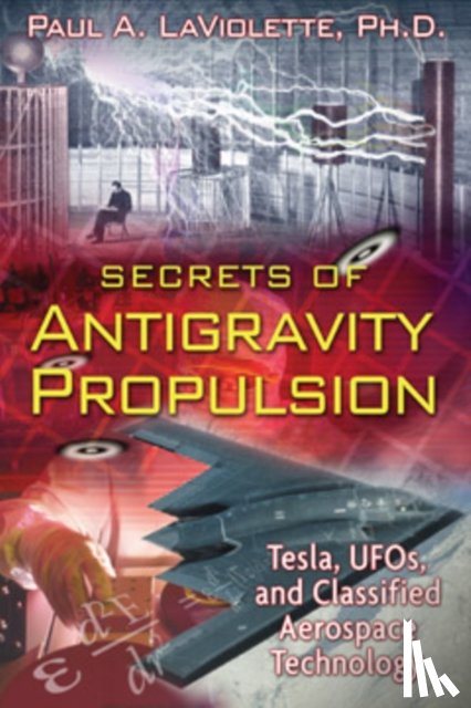 LaViolette, Paul A. - Secrets of Antigravity Propulsion