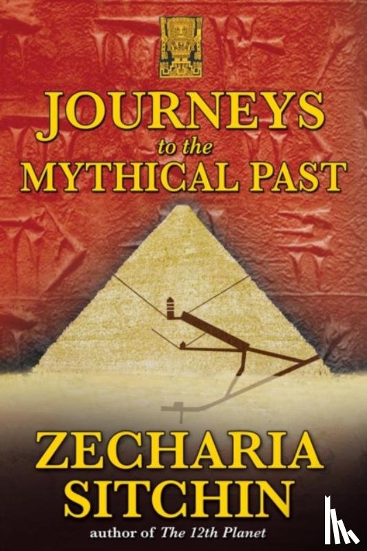 Sitchin, Zecharia - Journeys to the Mythical Past