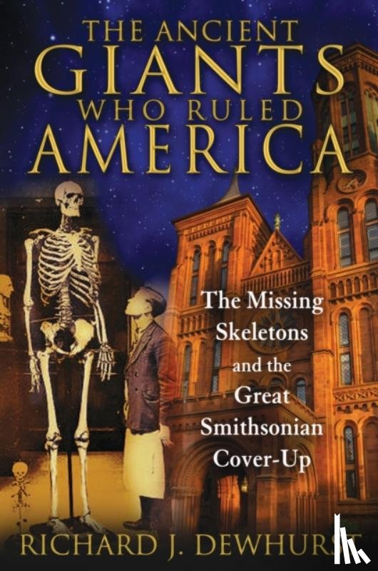 Dewhurst, Richard J. - The Ancient Giants Who Ruled America