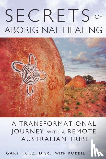 Holz, Gary - Secrets of Aboriginal Healing