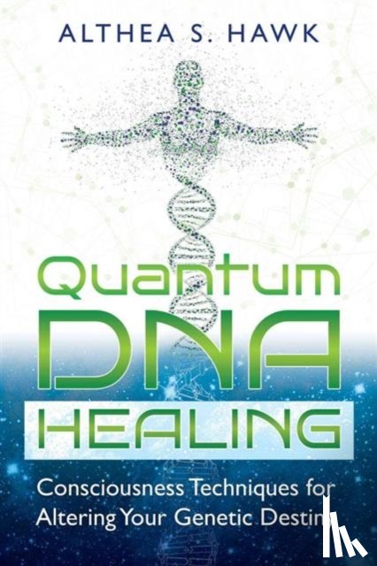 Hawk, Althea S. - Quantum DNA Healing