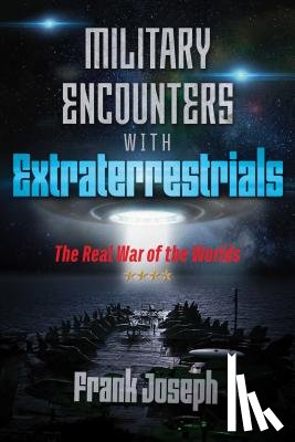 Joseph, Frank - Military Encounters with Extraterrestrials