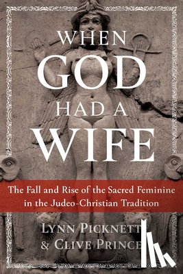 Picknett, Lynn, Prince, Clive - When God Had a Wife