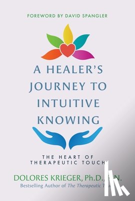 Krieger, Dolores - A Healer's Journey to Intuitive Knowing