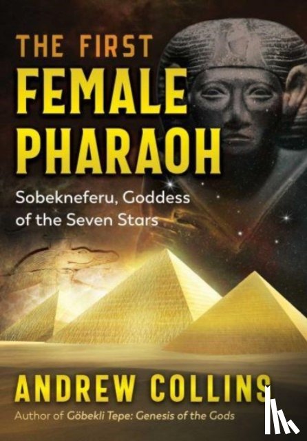 Collins, Andrew - The First Female Pharaoh