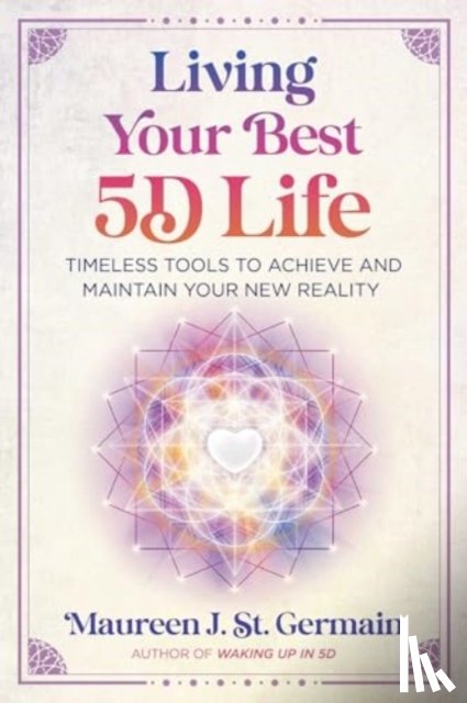 St. Germain, Maureen J. - Living Your Best 5D Life