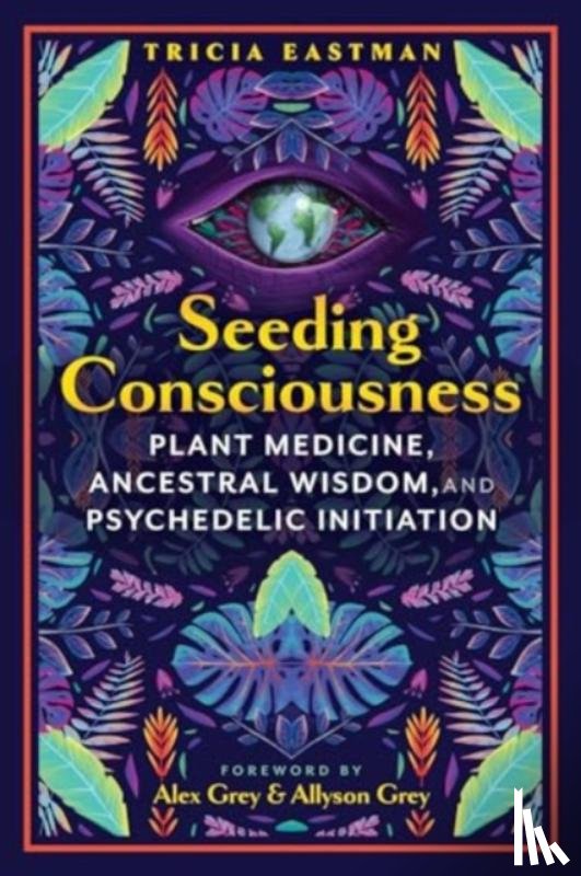 Eastman, Tricia - Seeding Consciousness