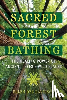 Davidson, Ellen Dee - Sacred Forest Bathing