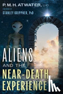 Atwater, P. M. H. - Aliens and the Near-Death Experience