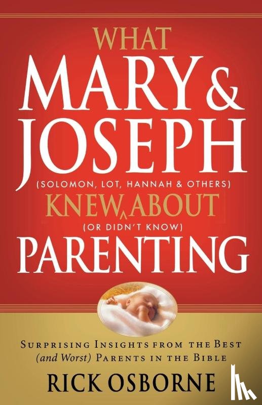 Osbourne, Rick - What Mary and Joseph Knew About Parenting