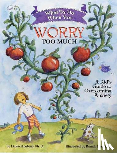 Huebner, Dawn, PhD - What to Do When You Worry Too Much