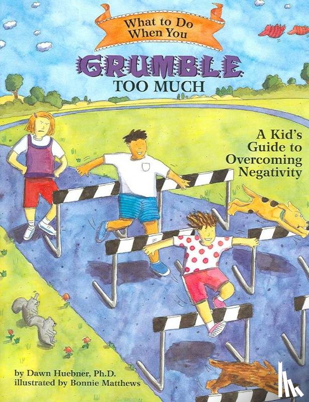 Huebner, Dawn, PhD - What to Do When You Grumble Too Much