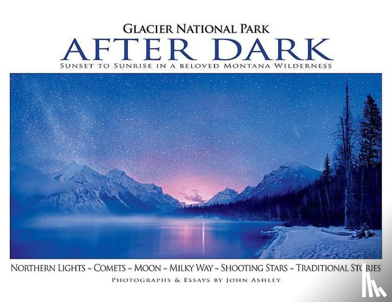 Ashley, John - Glacier National Park After Dark