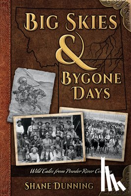 Dunning, Shane - Big Skies & Bygone Days