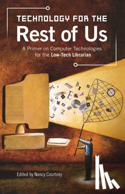 Courtney, Nancy D. - Technology for the Rest of Us