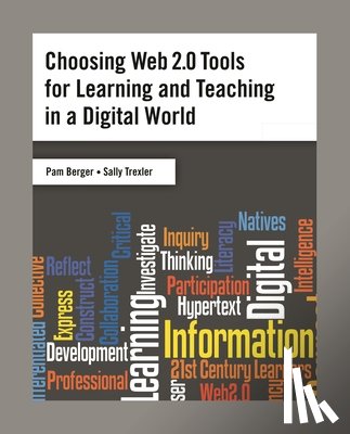 Berger, Pam, Trexler, Sally - Choosing Web 2.0 Tools for Learning and Teaching in a Digital World